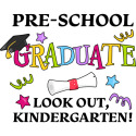 Pre-School Graduate Look Out, Kindergarten!