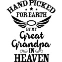 Handpicked for Earth By My Great Grandpa in Heaven