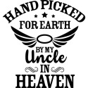 Handpicked for Earth By My Uncle in Heaven with Angel Wings