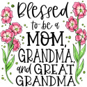 Blessed to be a Mom, Grandma, and Great Grandma Pink Flowers